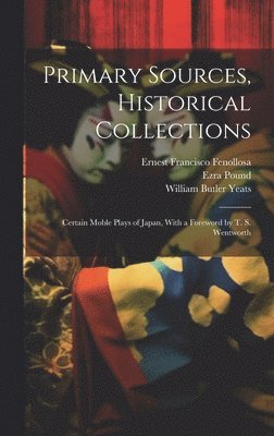 Primary Sources, Historical Collections 1