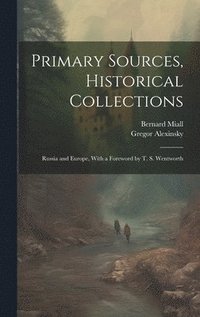 bokomslag Primary Sources, Historical Collections