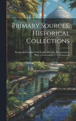 Primary Sources, Historical Collections 1