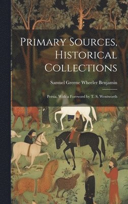 Primary Sources, Historical Collections 1