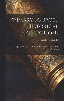 bokomslag Primary Sources, Historical Collections