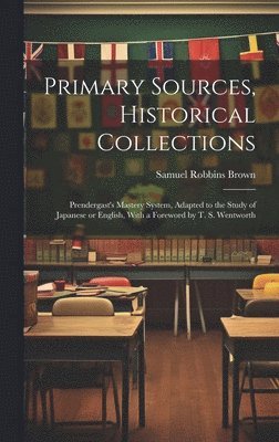 bokomslag Primary Sources, Historical Collections