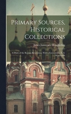 bokomslag Primary Sources, Historical Collections