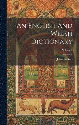 John Walters - English And Welsh Dictionary; Volume 1, Inbunden