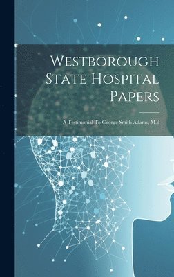 Westborough State Hospital Papers 1