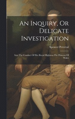 bokomslag Inquiry, Or Delicate Investigation