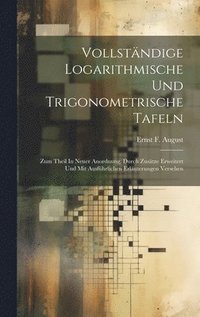 bokomslag Vollstndige Logarithmische Und Trigonometrische Tafeln