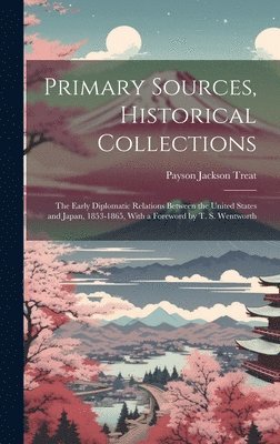Primary Sources, Historical Collections