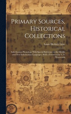 Primary Sources, Historical Collections
