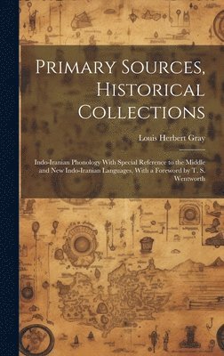 Primary Sources, Historical Collections 1