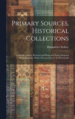 bokomslag Primary Sources, Historical Collections