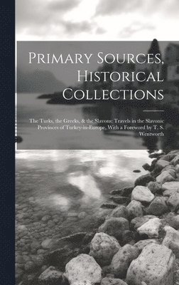 Primary Sources, Historical Collections 1