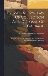 bokomslag Prevailing Systems Of Collection And Disposal Of Garbage