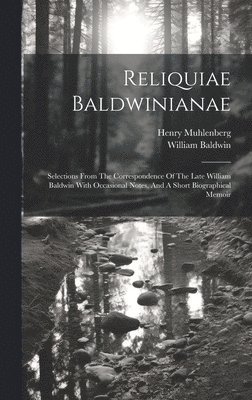 William Baldwin, Henry Muhlenberg - Reliquiae Baldwinianae, Inbunden