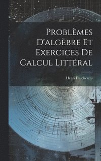 bokomslag Problmes D'algbre Et Exercices De Calcul Littral