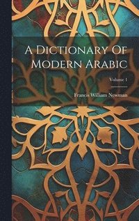 bokomslag A Dictionary Of Modern Arabic; Volume 1