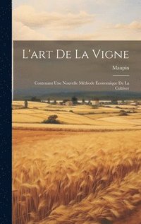 bokomslag L'art De La Vigne