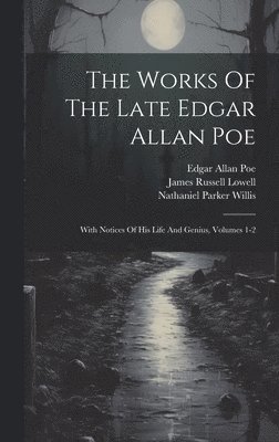Edgar Allan Poe, Nathaniel Parker Willis, James Russell Lowell - Works Of The Late Edgar Allan Poe, Inbunden