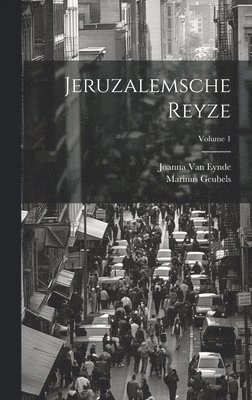 Jeruzalemsche Reyze; Volume 1 1