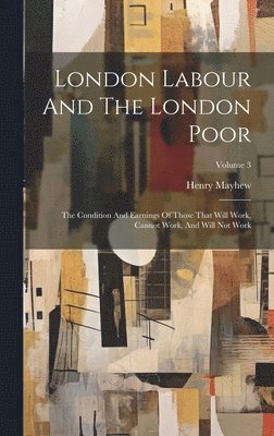 bokomslag London Labour And The London Poor