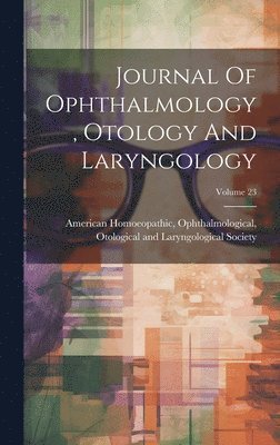 bokomslag Journal Of Ophthalmology, Otology And Laryngology; Volume 23