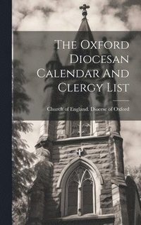 bokomslag The Oxford Diocesan Calendar And Clergy List