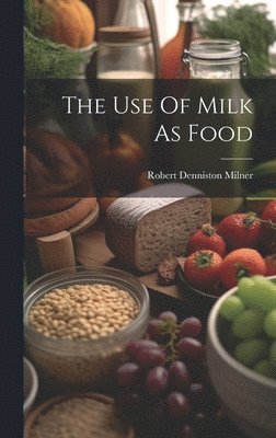 bokomslag Use Of Milk As Food