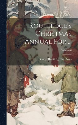 bokomslag Routledge's Christmas Annual For ...; Volume 6