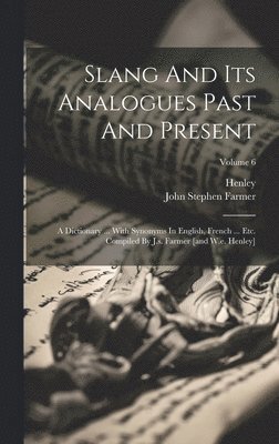 John Stephen Farmer, Henley - Slang And Its Analogues Past And Present, Inbunden