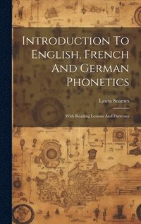 bokomslag Introduction To English, French And German Phonetics