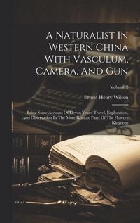 bokomslag Naturalist In Western China With Vasculum, Camera, And Gun