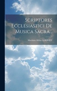 bokomslag Scriptores Ecclesiastici De Musica Sacra...