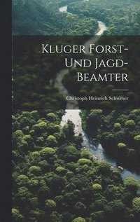 bokomslag Kluger Forst- Und Jagd-beamter