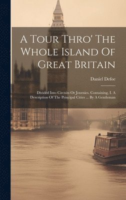 bokomslag Tour Thro' The Whole Island Of Great Britain