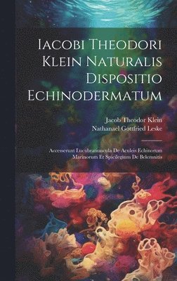 bokomslag Iacobi Theodori Klein Naturalis Dispositio Echinodermatum