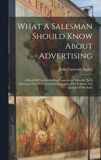 bokomslag What A Salesman Should Know About Advertising