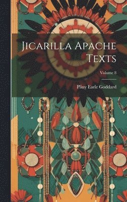 Jicarilla Apache Texts; Volume 8 1