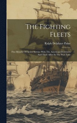Ralph Delahaye Paine - Fighting Fleets, Inbunden