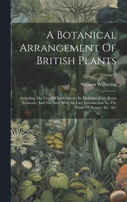 bokomslag A Botanical Arrangement Of British Plants