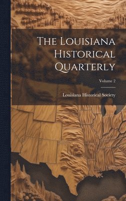 bokomslag Louisiana Historical Quarterly; Volume 2