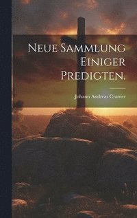 bokomslag Neue Sammlung einiger Predigten.