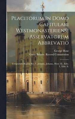 Placitorum In Domo Capitulari Westmonasteriensi Asservatorum Abbrevatio 1