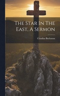 bokomslag The Star In The East, A Sermon
