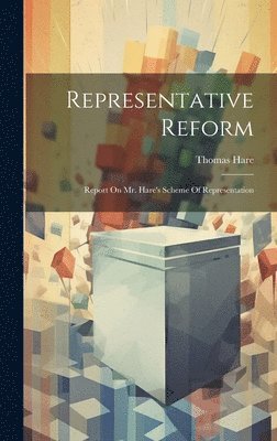 Thomas Hare - Representative Reform, Inbunden