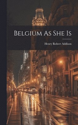 Belgium As She Is