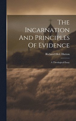 bokomslag The Incarnation And Principles Of Evidence