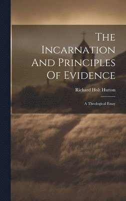 Incarnation And Principles Of Evidence