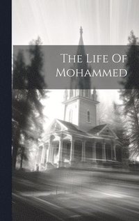 bokomslag The Life Of Mohammed