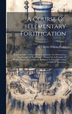 A Course Of Elementary Fortification 1