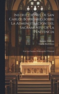 bokomslag Instrucciones De San Carlos Borromeo Sobre La Administracion Del Sacramento De La Penitencia